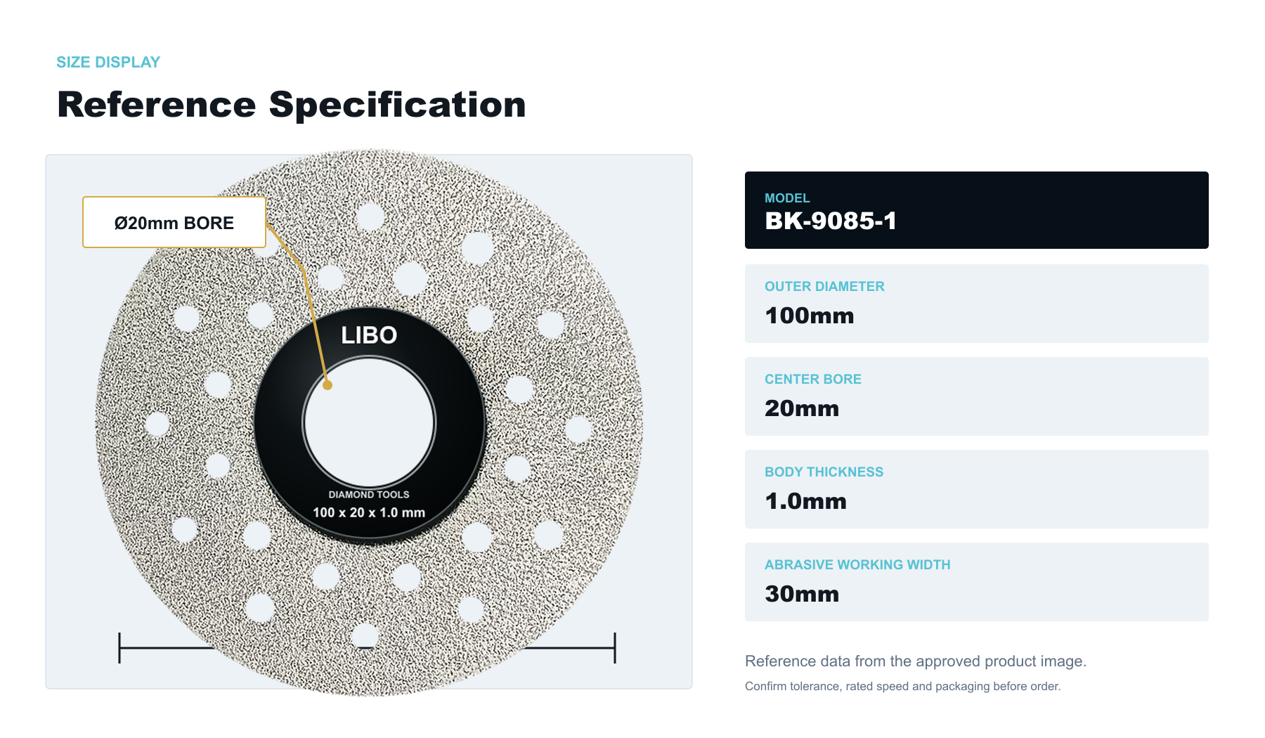 BK-9085-1 100mm diameter 20mm bore 1.0mm thickness and 30mm abrasive width